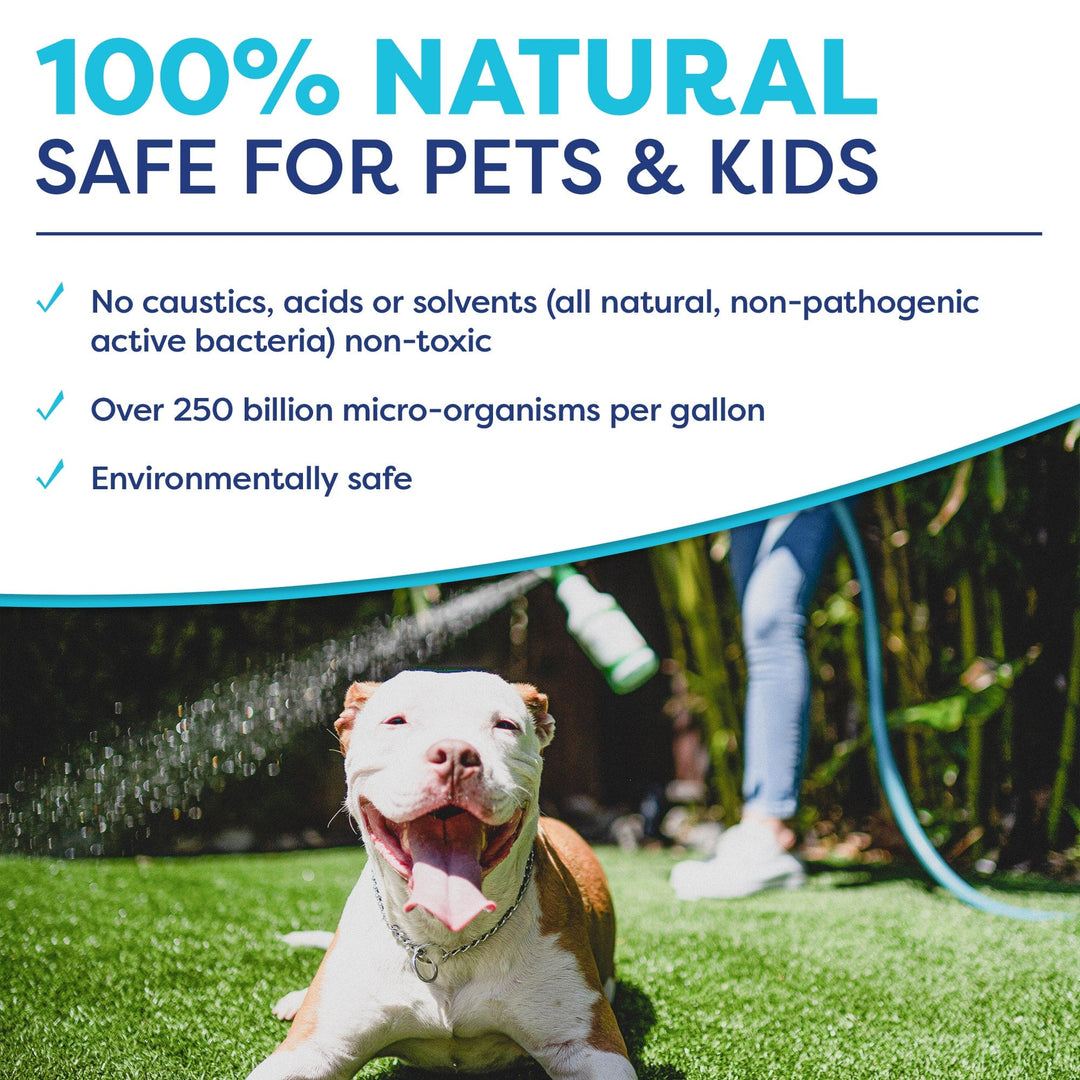 INFOGRAPHIC. 100% Natural. Safe for Pets & kids. No caustics, acids or solvents (all natural, non-pathogenic active bacteria) non-toxic. Over 250 billion micro-organisms per gallon. Environmentally safe. 